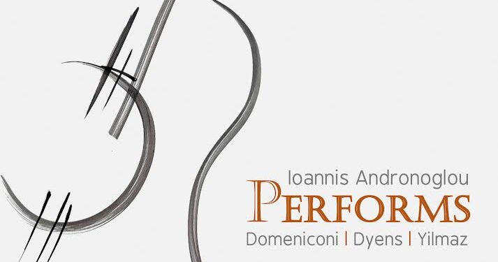 Ioannis Andronoglou PERFORMS Domeniconi, Dyens, Yilmaz